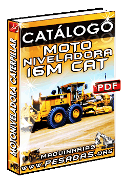 Ver Catálogo Motoniveladora 16M Caterpillar