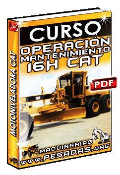 Ver Curso de Operación de Motoniveladora 16H Caterpillar