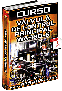 Descargar Curso de Válvula de Control Principal del Cargador WA380-6 Komatsu