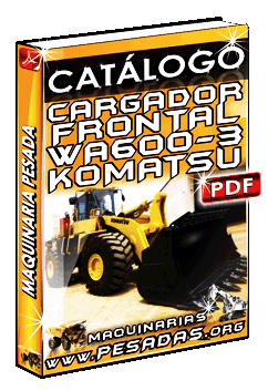 Descargar Catálogo de Cargador Frontal WA600-3 Komatsu