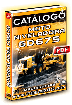 Descargar Catálogo Motoniveladora GD 675 3 Komatsu