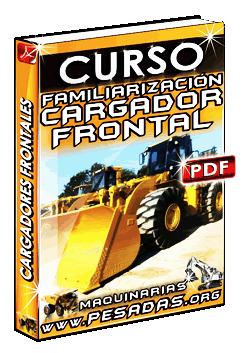 Descargar Curso de Familiarización con Cargadores Frontales