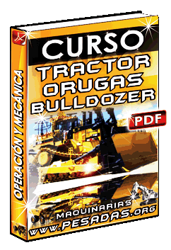 Descargar Curso de Operación y Mecánica de Tractor de Orugas o Bulldozer