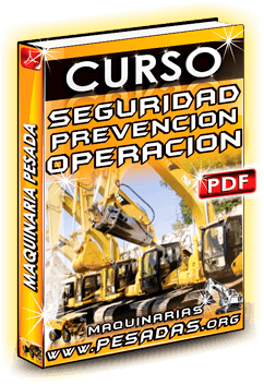 Descargar Curso de Seguridad Operación Maquinaria Pesada