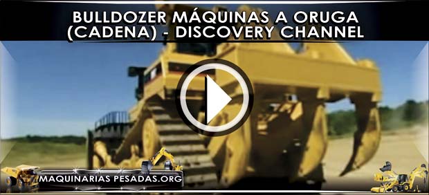 Bulldozer Máquinas a Oruga (Cadena) - Discovery Channel