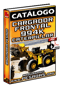 Catálogo del Cargador Frontal 994K Caterpillar