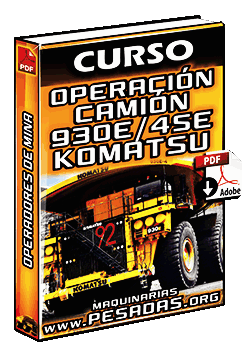 Ver Curso de Operación de Camión 930E-4SE Komatsu