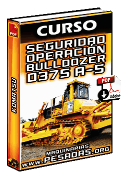 Descargar Curso de Seguridad y Operación de Bulldozer D375 Komatsu
