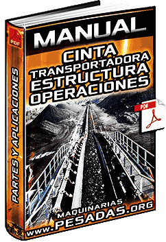 Interesar evitar tengo hambre Manual: Cintas Transportadoras - Tipos, Estructura, Operaciones y  Aplicaciones | Maquinaria Pesada