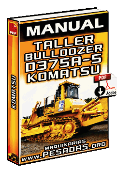 Ver Manual de Taller de Bulldozer D375A5 Komatsu