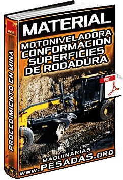 Ver Material de Conformación de Superficies de Rodadura con Motoniveladora Minera