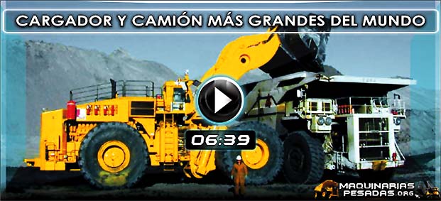 Vídeo de Cargador y Camión Minero más grandes del Mundo