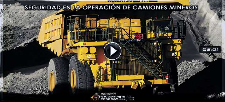 Vídeo de Seguridad en la Operación de Camiones Mineros