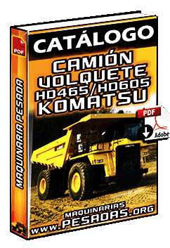 Catálogo de Camión Volquete Minero HD465-7 y HD605-7 Komatsu