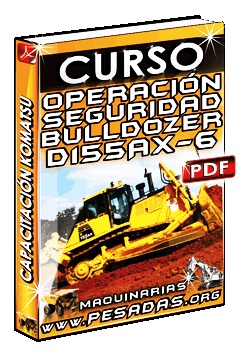 Curso de Capacitación en Operación del Tractor Oruga D155AX-6 Komatsu