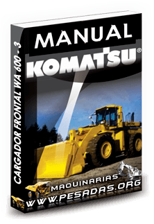Manual de Operación y Mantenimiento Cargador Frontal WA 600 – Komatsu