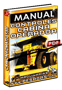 Manual de Controles de la Cabina del Operador del Camión 930E Komatsu