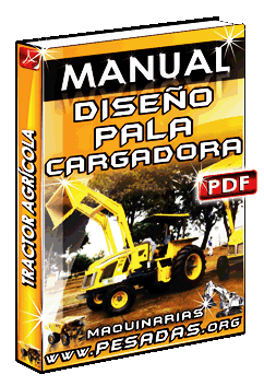 Manual de Diseño y Cálculo de una Pala Cargadora para Tractor Agrícola