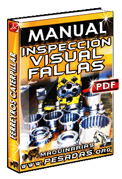 Manual de Inspección Visual y Análisis de Fallas en Maquinaria Pesada