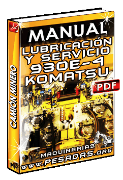 Manual de Lubricación y Servicio del Camión Minero 930E-4 Komatsu