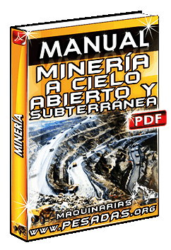 Manual de Industria Minera, Minería a Cielo Abierto y Minería Subterránea