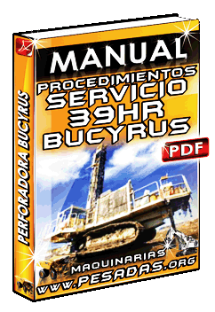 Manual de Procedimientos de Servicio de la Perforadora 39HR Bucyrus