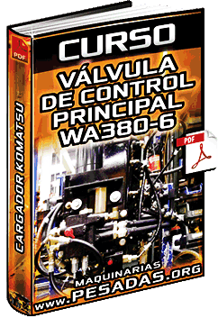 Curso de Válvula de Control Principal del Cargador WA380-6 Komatsu – Componentes