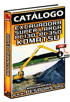 Catálogo de Excavadora Hidráulica Super Larga PC130 a PC350 Komatsu