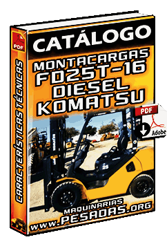 Catálogo de Montacargas FD25T-16 Diesel Komatsu – Características Técnicas