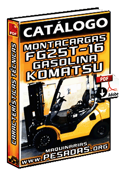 Catálogo: Montacargas FG25T-16 Komatsu a Gasolina/Gas – Características Técnicas