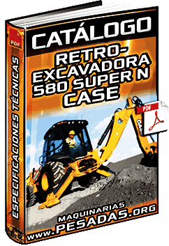 Catálogo de Retroexcavadora 580 Super N Case – Especificaciones Técnicas