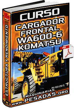 Curso de Operador de Cargador WA600-6 Komatsu – Productividad y Rendimiento