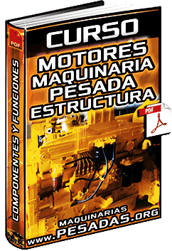 Curso de Motores de Maquinaria Pesada – Estructura, Componentes y Funciones