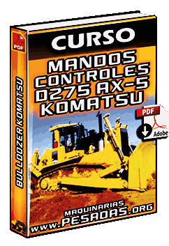 Curso de Mandos y Controles de Operación de Bulldozer D275AX-5 Komatsu