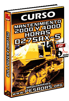 Curso de Mantenimiento cada 2000 y 4000 Horas del Bulldozer D275AX-5 Komatsu