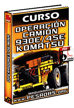 Curso de Operación del Camión Minero de Extracción 930E-4SE Komatsu