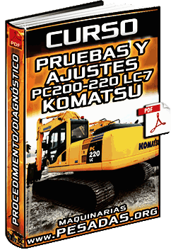 Curso: Pruebas y Ajustes de Excavadoras PC200, PC210 y PC220 LC7 Komatsu