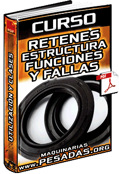 Curso de Retenes – Partes, Clasificación, Estructura, Funciones, Fallas y Sellante