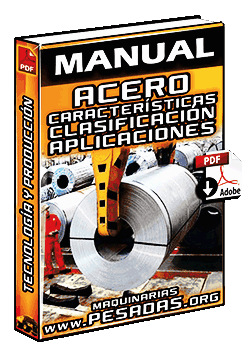 Manual de Acero – Características Mecánicas, Tecnologías y Aplicaciones