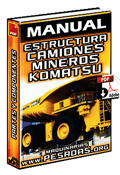 Manual: Estructura de Camiones Komatsu – Componentes, Mantención y Seguridad