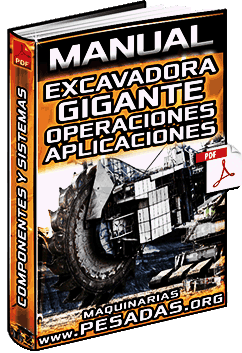 Manual: Excavadoras Gigantes – Sistemas, Estructura, Operaciones y Aplicaciones