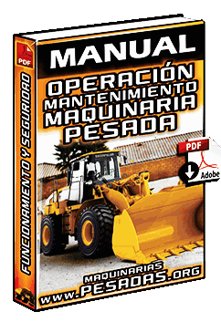 Manual de Maquinaria Pesada – Operación, Mantención, Seguridad y Funcionamiento