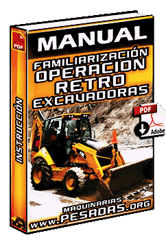 Manual de Familiarización y Operación de Retroexcavadoras