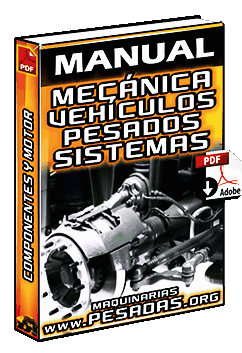 Manual de Mecánica de Vehículos Pesados – Motor, Sistemas y Componentes