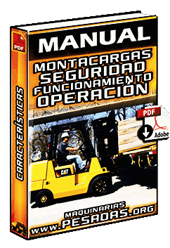 Manual de Montacargas: Funcionamiento, Seguridad, Clasificación y Operación