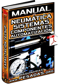 Manual: Neumática – Sistemas Neumáticos, Componentes Eléctricos y Automatización