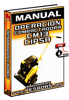 Manual de Operación y Lista de Partes de Compactador Vibratorio CM13 Cipsa