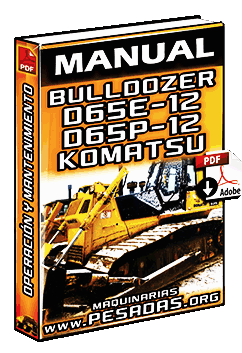 Manual de Bulldozer D65E-12 y D65P-12 Komatsu: Operación y Mantenimiento