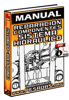 Manual: Reparación de Componentes de Sistema Hidráulico del Camión Komatsu