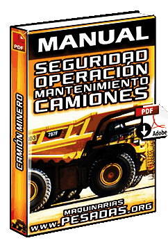 Manual de Seguridad, Operación y Mantenimiento de Camiones Mineros